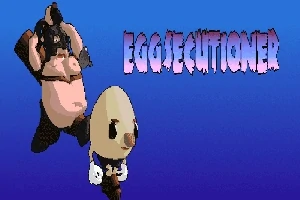 Munamainen hahmo hymyilee ja juoksee, samalla toinen, isokokoinen hahmo, jolla on musta naamiona, hyppää taustalla sinistä taustaa vasten; tekstissä lukee Eggsecutioner